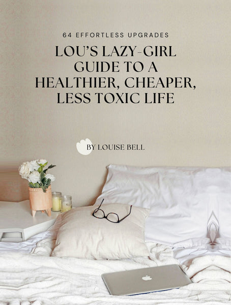 Lou’s Lazy-Girl Guide to a Healthier, Cheaper, Less Toxic Life E-Book • NEW